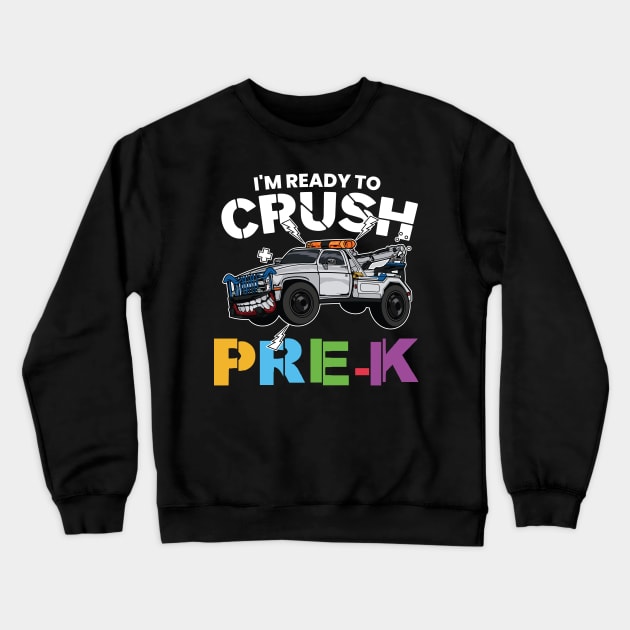 I'm Ready To Crush Pre-K Monster Truck Pre Kindergarten Back To School Gift Crewneck Sweatshirt by BadDesignCo